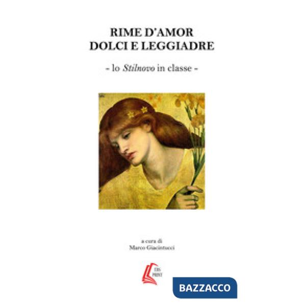 Rime d'amor dolci e leggendarie. Lo Stilnovo in classe