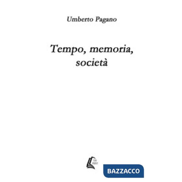 Tempo memoria società. Nuova ediz.