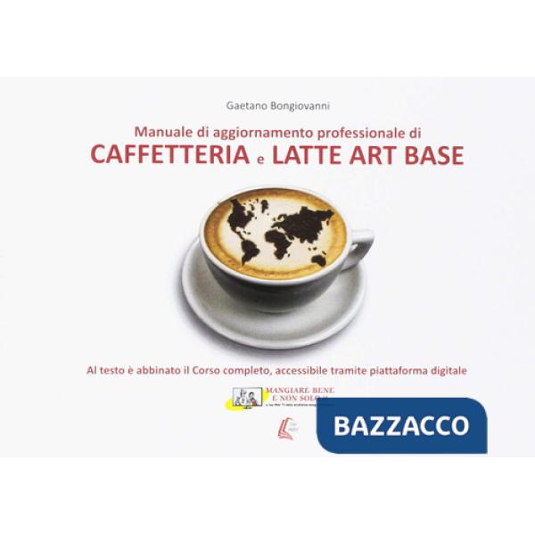 Caffetteria e latte. Art base. Nuova ediz.