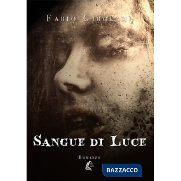 Sangue di luce. Nuova ediz.