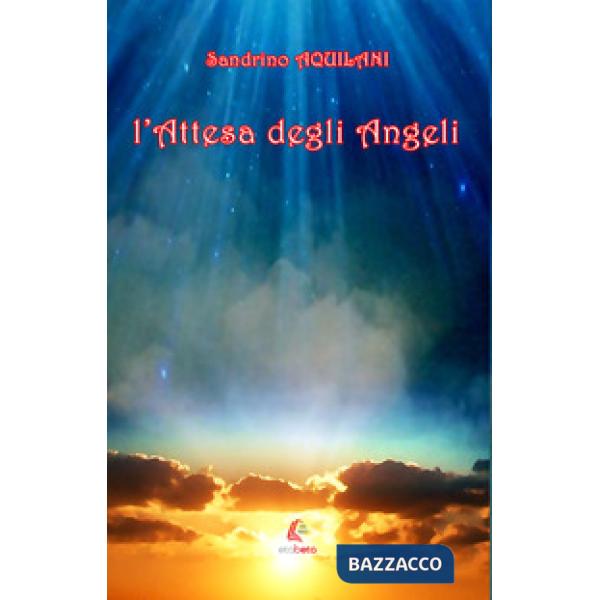 Attesa degli Angeli. Nuova ediz. (L')