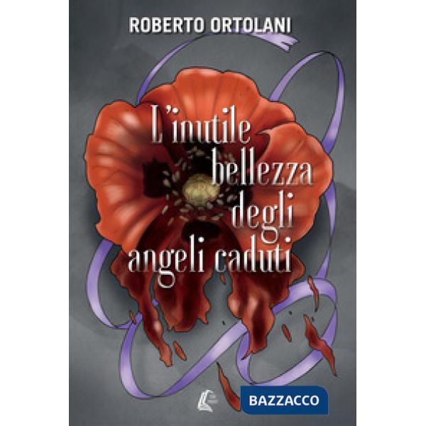 Inutile bellezza degli angeli caduti. Nuova ediz. (L')