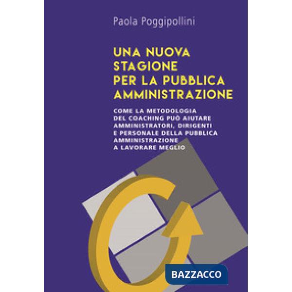 Nuova stagione per la pubblica amministrazione. Come la metodologia del coaching può aiutare amministratori, dirigenti e persona