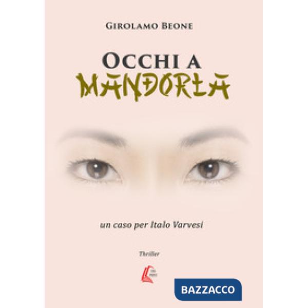 Occhi a mandorla. Un caso per Italo Varvesi. Nuova ediz.