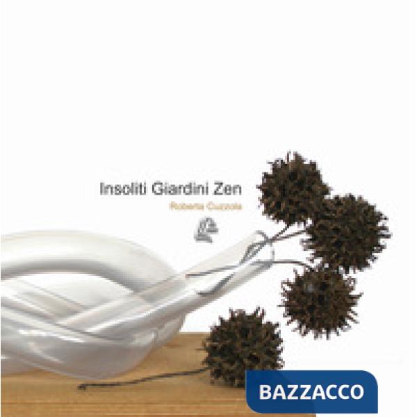 Insoliti giardini zen. Nuova ediz.