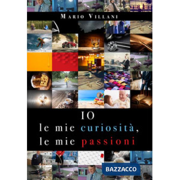 Io, le mie curiosità, le mie passioni