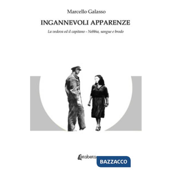 Ingannevoli apparenze: La vedova ed il capitano-Nebbia, sangue e brodo. Nuova ediz.