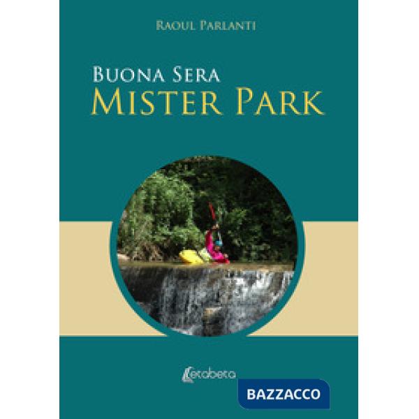 Buona sera Mister Park. Nuova ediz.