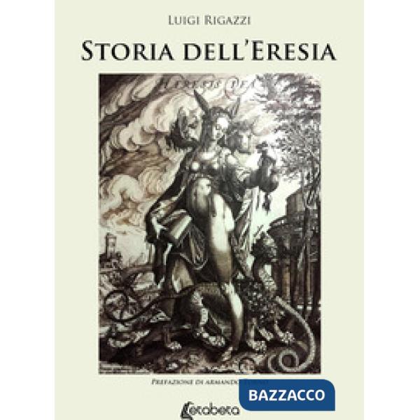 Storia dell'eresia. Nuova ediz.