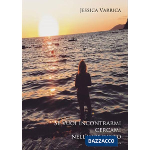 Se vuoi incontrarmi cercami nell'imprevisto