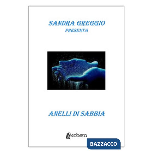 Anelli di sabbia. Nuova ediz.
