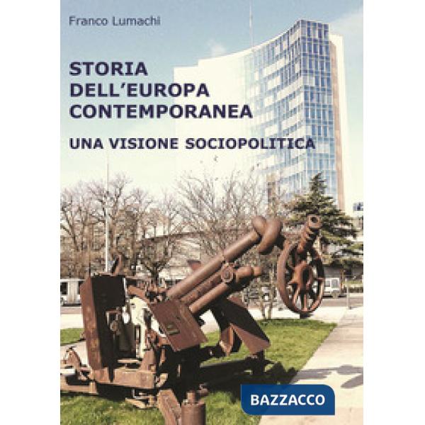 Storia dell'Europa contemporanea. Una visione sociopolitica. Nuova ediz.