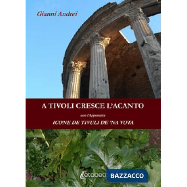 A Tivoli cresce l'acanto. Icone de Tivuli de 'na vota