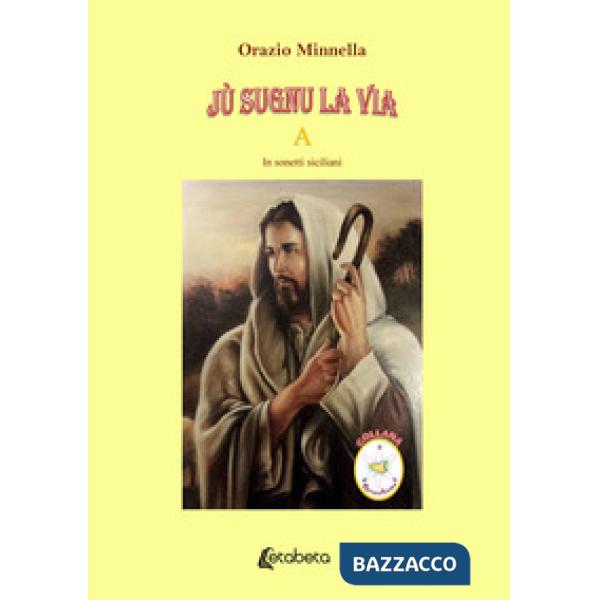 Jù sugnu la via. In sonetti siciliani