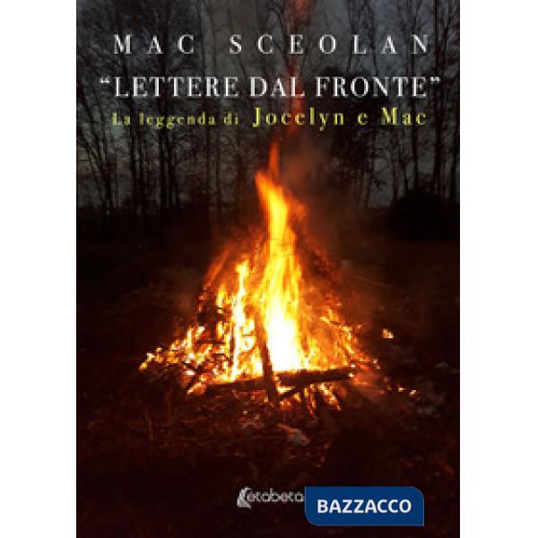 «Lettere dal fronte». La leggenda di Jocelyn e Mac. Nuova ediz.