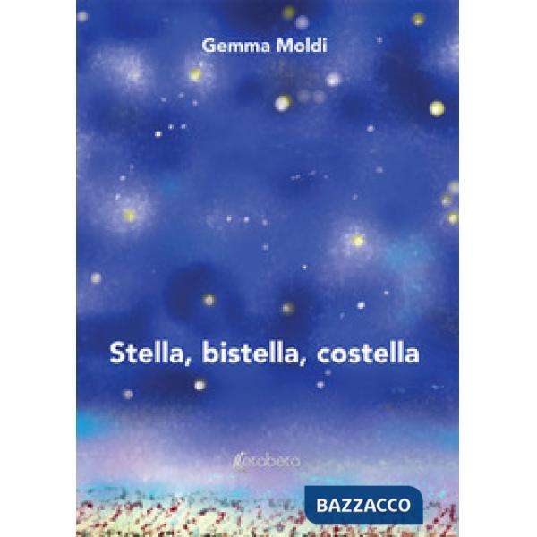 Stella, bistella, costella. Nuova ediz.