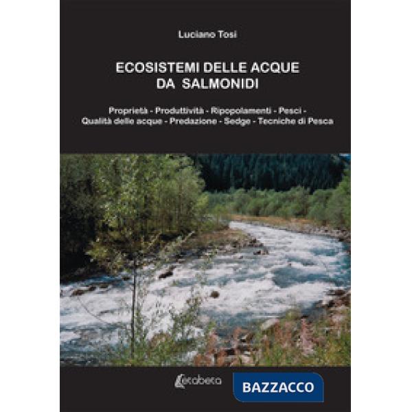 Ecosistemi delle acque da salmonidi. Nuova ediz.