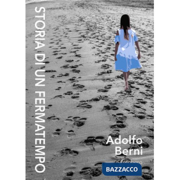 Storia di un fermatempo. Nuova ediz.