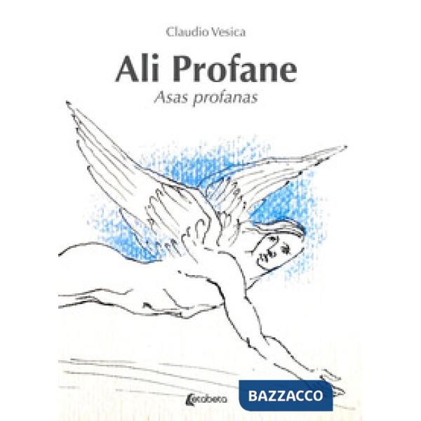 Ali profane-Asas profanas. Ediz. bilingue