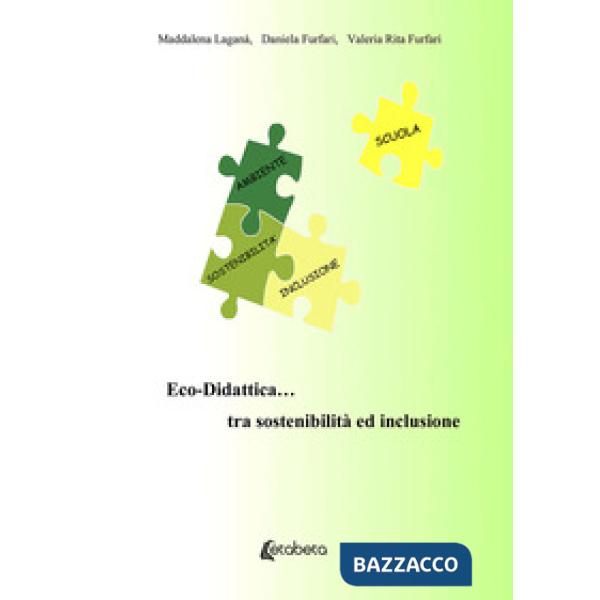 Eco-Didattica... tra sostenibilità ed inclusione. Nuova ediz.