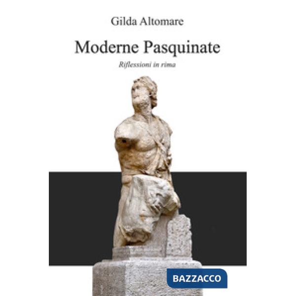 Moderne Pasquinate. Riflessioni in rima