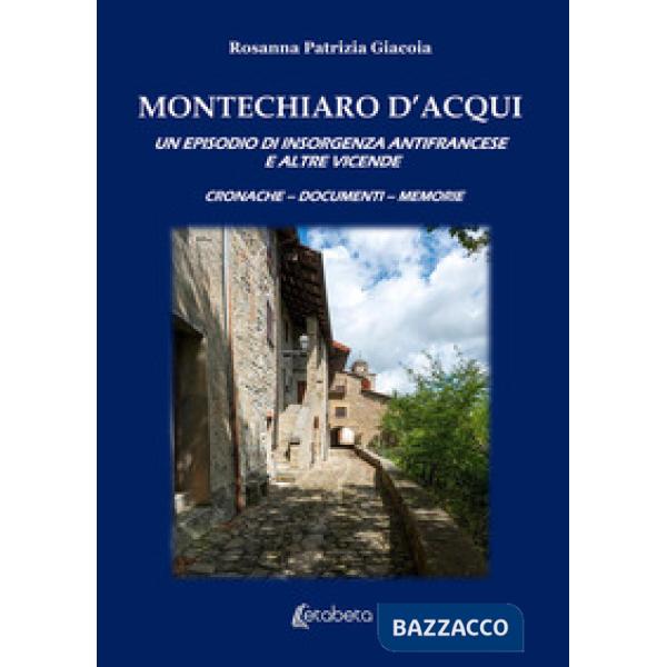 Montechiaro D'Acqui. Un episodio di insorgenza antifrancese e altre vicende