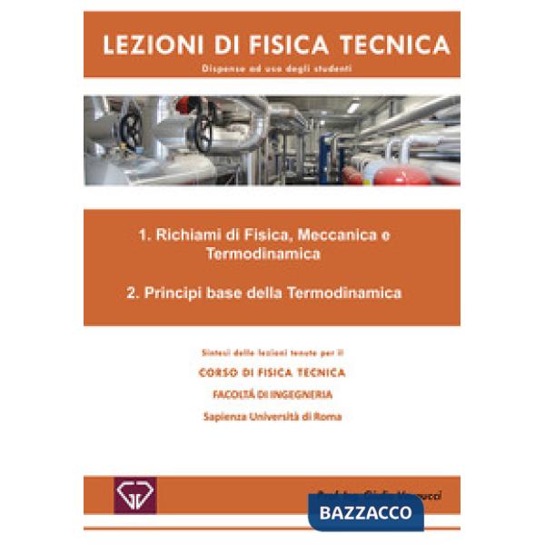 Lezioni di fisica tecnica. Richiami di fisica, meccanica e termodinamica. Principi base della termodinamica