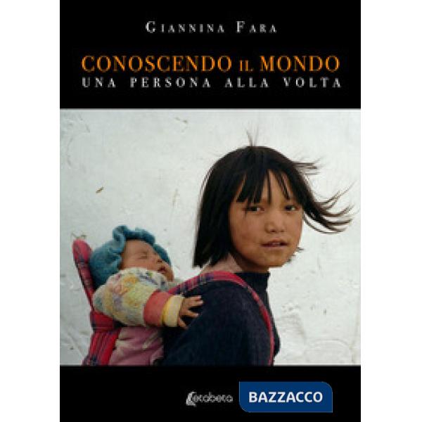 Conoscendo il mondo. Una persona alla volta. Nuova ediz.