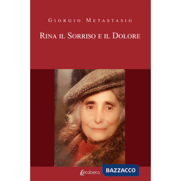Rina. Il sorriso e il dolore. Nuova ediz.