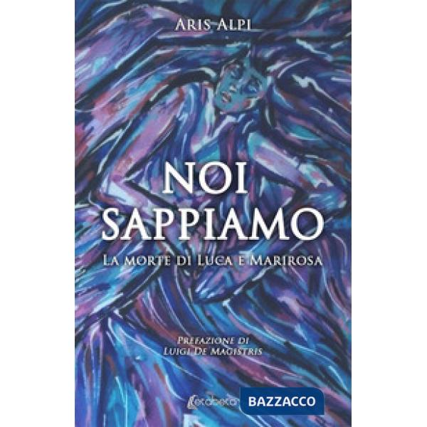 Noi sappiamo. La morte di Luca e Marirosa