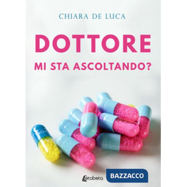 Dottore mi sta ascoltando?