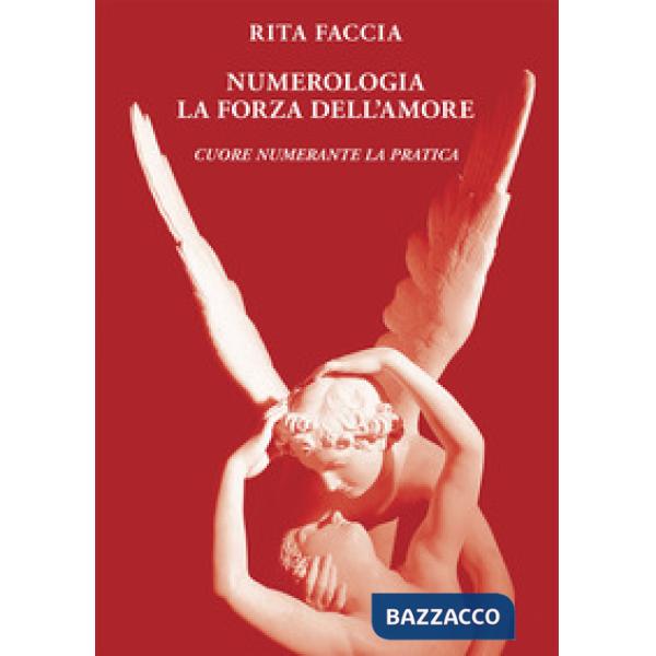 Numerologia la forza dell'amore. Cuore numerante la pratica