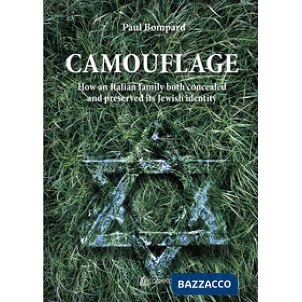 Camouflage. How an Italian family both concealed and preserved its Jewish identity