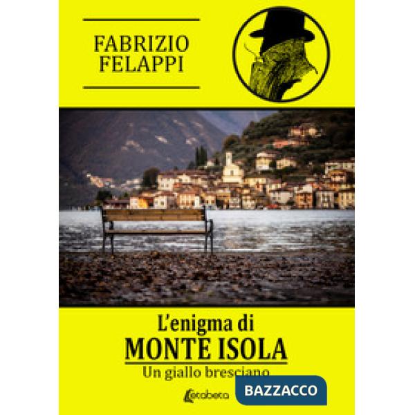 Enigma di Monte Isola. Un giallo bresciano. Nuova ediz. (L')