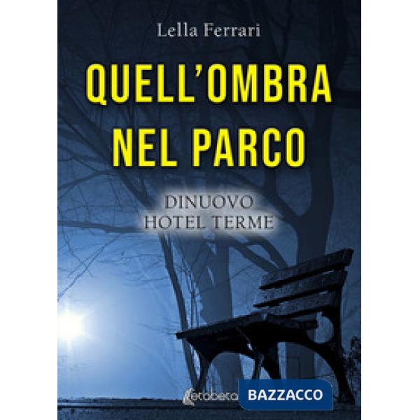 Quell'ombra nel parco. DiNuovo Hotel Terme