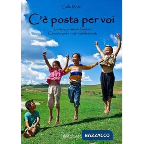 C'è posta per voi. Lettere ai nostri bambini. Canzoni per i nostri adolescenti