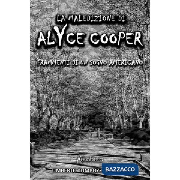 Maledizione di Alyce Cooper. Frammenti di un sogno americano (La)