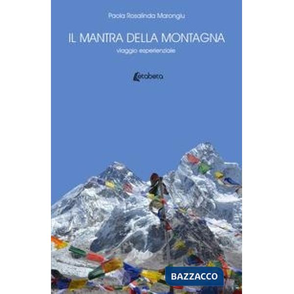 Mantra della montagna. Viaggio esperienziale (Il)