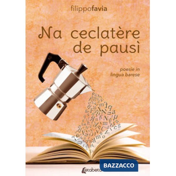 Ceclatère de pausì. Poesie in lingua barese (Na)