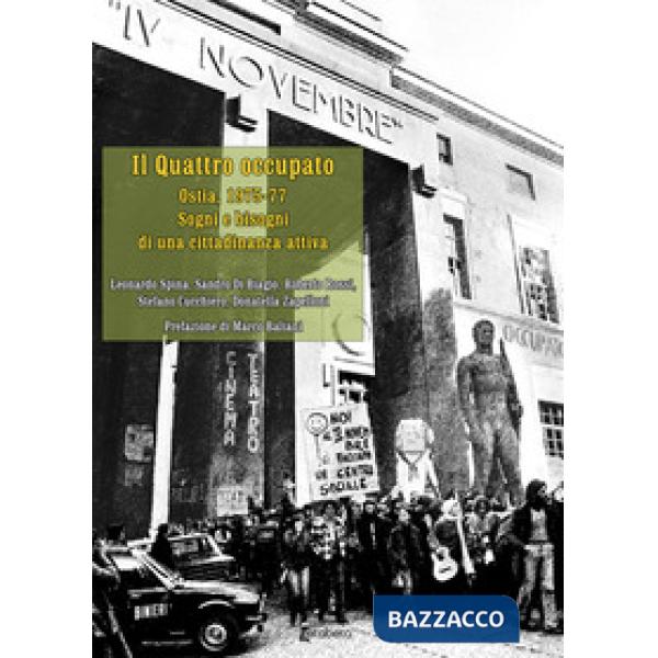 Quattro occupato. Ostia, 1957-77. Sogni e bisogni di una cittadinanza attiva (Il)