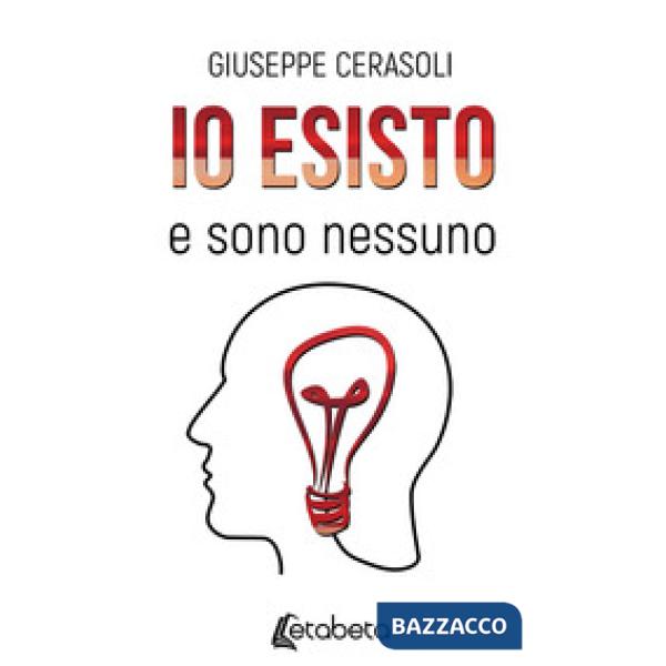 Io esisto e sono nessuno