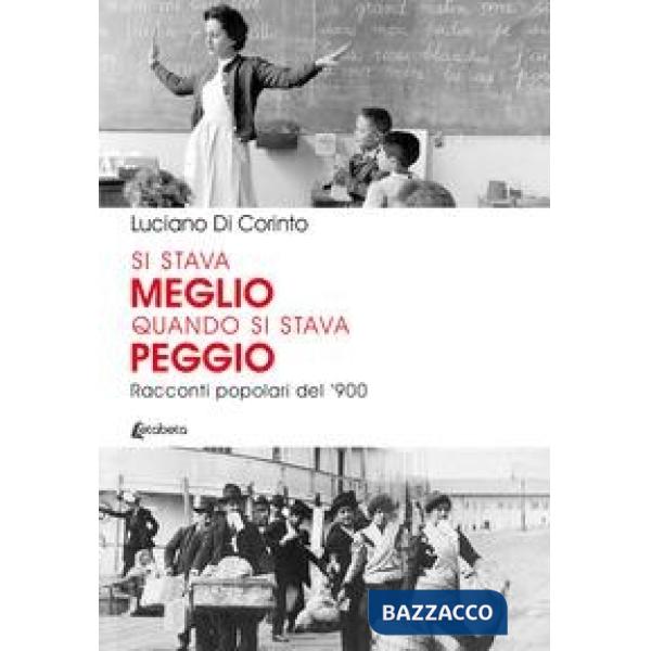 Si stava meglio quando si stava peggio. Racconti popolari del '900