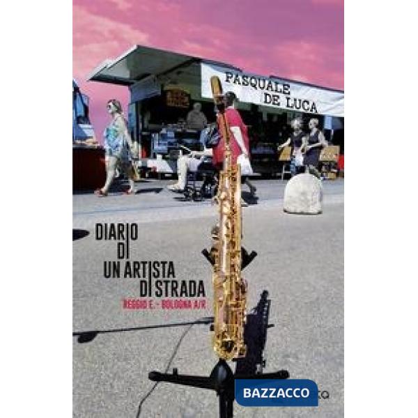 Diario di un artista di strada. Reggio E. - Bologna A/R