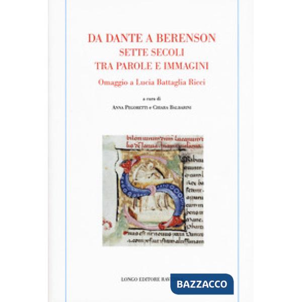 Da Dante a Berenson: sette secoli tra parole e immagini. Omaggio a Lucia Battagl