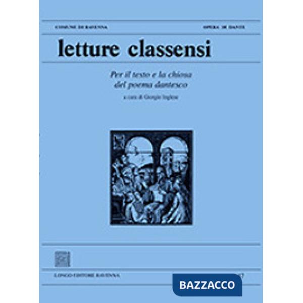 Letture classensi. Vol. 47: Per il testo e la chiosa del poema dantesco