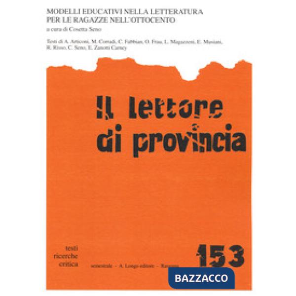 Lettore di provincia (Il). Vol. 153: Modelli educativi nella letteratura per le ragazze nell'Ottocento