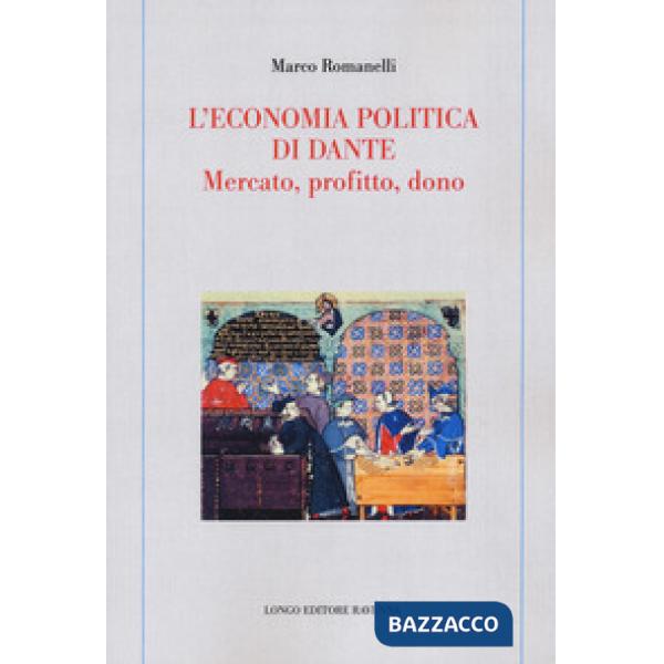Economia politica di Dante. Mercato, profitto, dono (L')