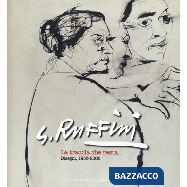 G. Ruffini. La traccia che resta. Disegni 1953-2005-The trail that remains. Drawings 1953-2005. Ediz. a colori