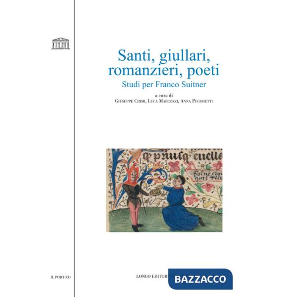 Santi, giullari, romanzieri, poeti. Studi per Franco Suitner