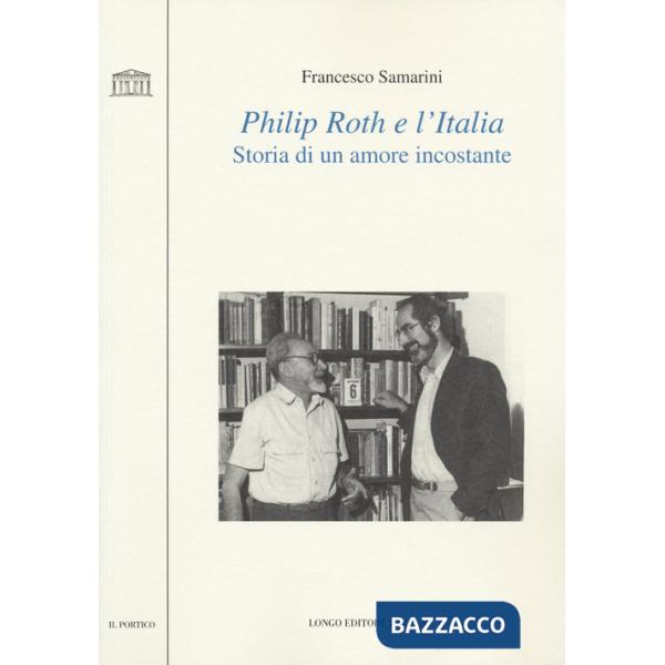 Philip Roth e l'Italia. Storia di un amore incostante